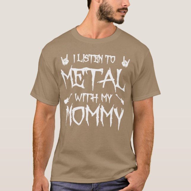 I With My Mommy Rock Music Lover friend T-Shirt (Front)