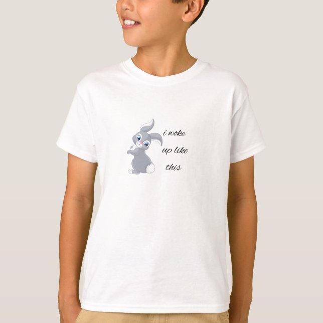 I woke up like this cute rabbit funny  T-Shirt (Front)