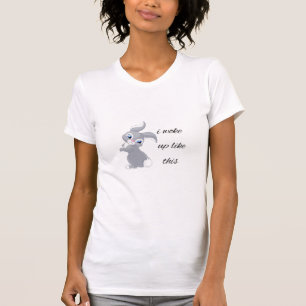 I woke up like this cute rabbit funny woman's  T-Shirt