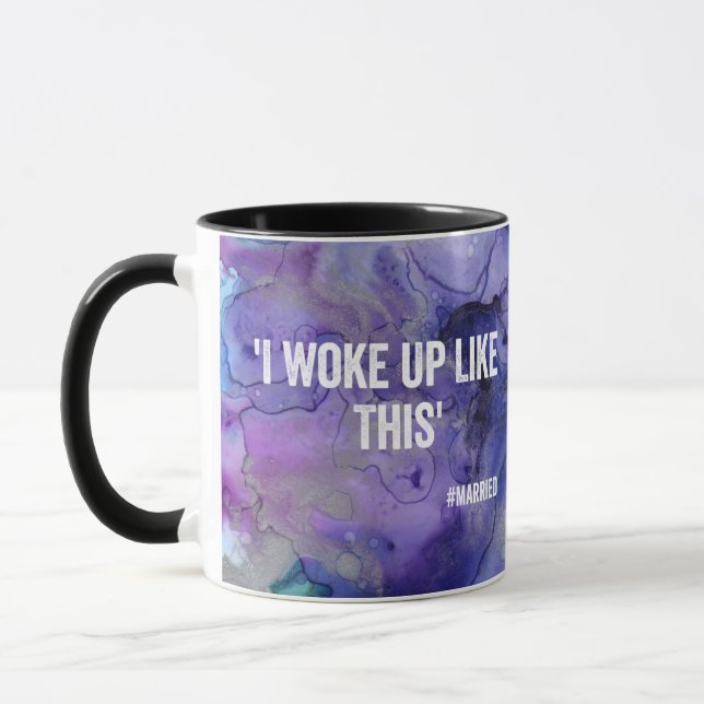 I Woke Up Like This #married Mug (Left)