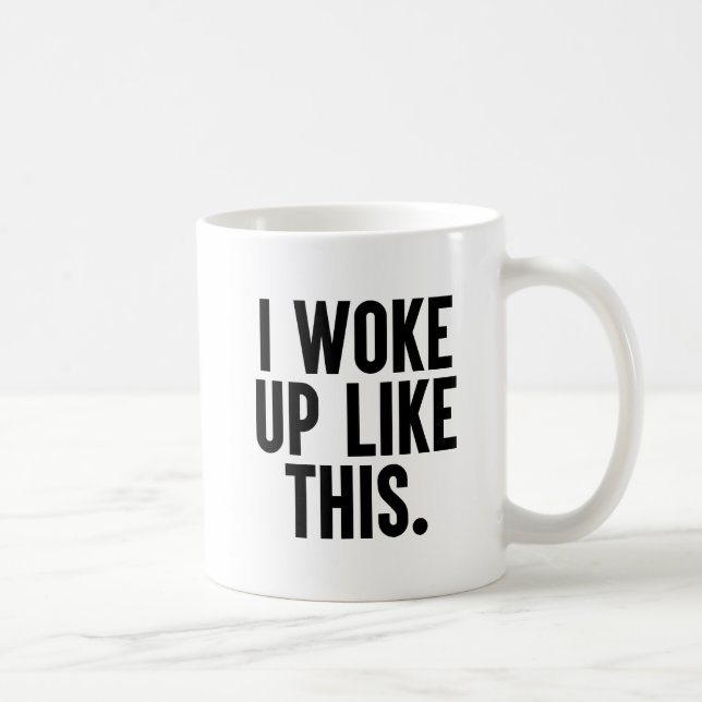 I Woke Up Like This Quote Mugs (Right)