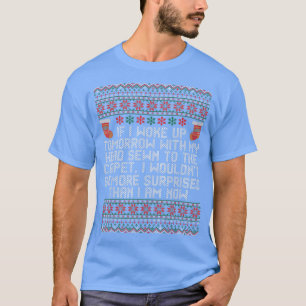 I Woke up Tomorrow With My Head Sewn to the Carpet T-Shirt