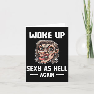 I Woke Up Y As Hell Again Shirt Funny Sarcastic Gr Card