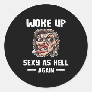 I Woke Up Y As Hell Again Shirt Funny Sarcastic Gr Classic Round Sticker