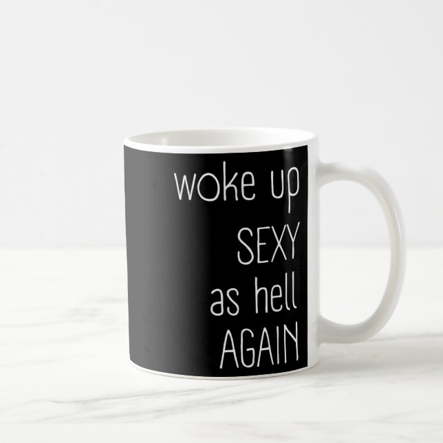 I Woke Up Y As Hell Again Shirt Funny Sarcastic Gr Coffee Mug (Right)