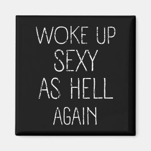 I Woke Up Y As Hell Again Shirt Funny Sarcastic Gr Magnet