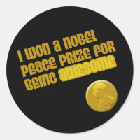 I Won A Nobel Peace Prize For Being Awesome
