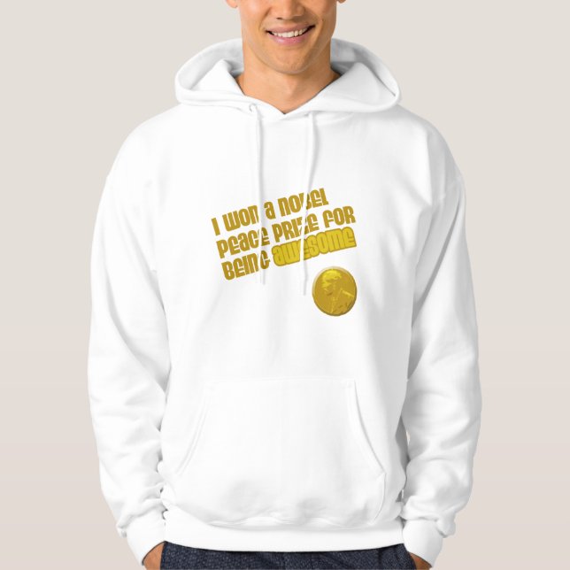 I Won A Nobel Peace Prize For Being Awesome Hoodie (Front)