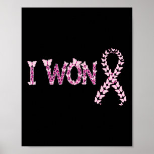 I Won Breast Cancer Awareness Support Pink Ribbon Poster