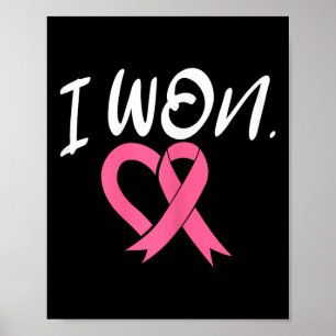 I Won Breast Cancer Awareness Support Pink Ribbon Poster