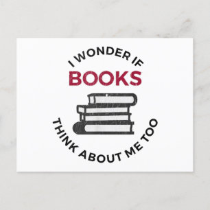I Wonder If Books Think About Me Too - Funny Readi Holiday Postcard