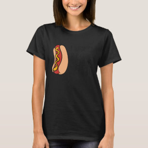 I Wonder If Hotdogs Think About Me Too Hot Dog 1 T-Shirt