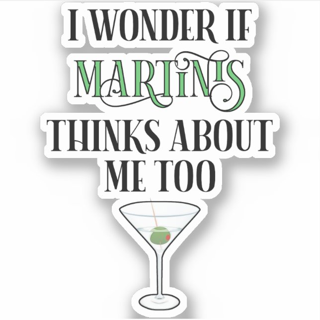 I Wonder If Martinis Thinks About Me Too (Front)