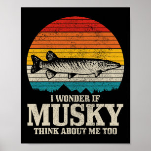 I Wonder If Musky Think About Me Vintage Funny Mus Poster