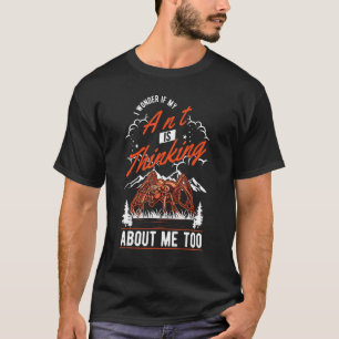 I Wonder If My Ant Is Thinking About Me Too Ant T-Shirt