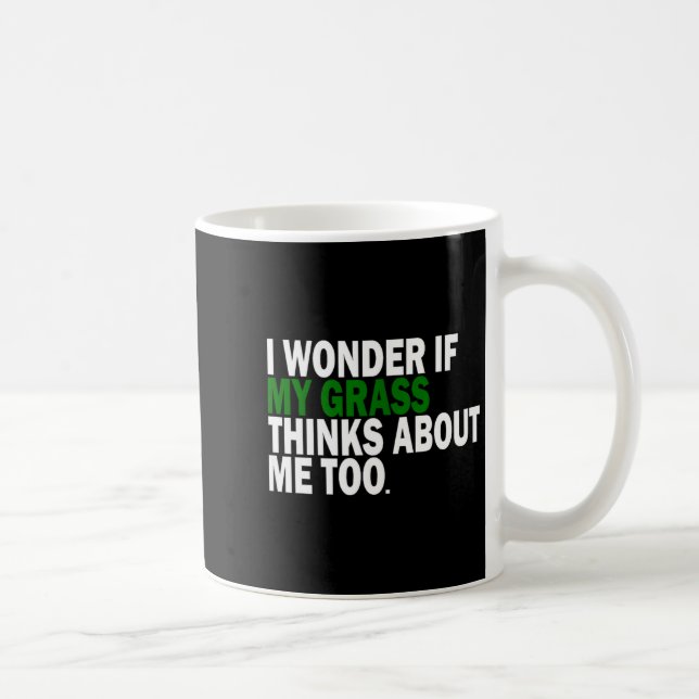 I Wonder If My Gr Thinks About Me Too Funny Plant  Coffee Mug (Right)