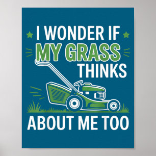 I Wonder If My Gr Thinks About Me Too Funny Plant  Poster