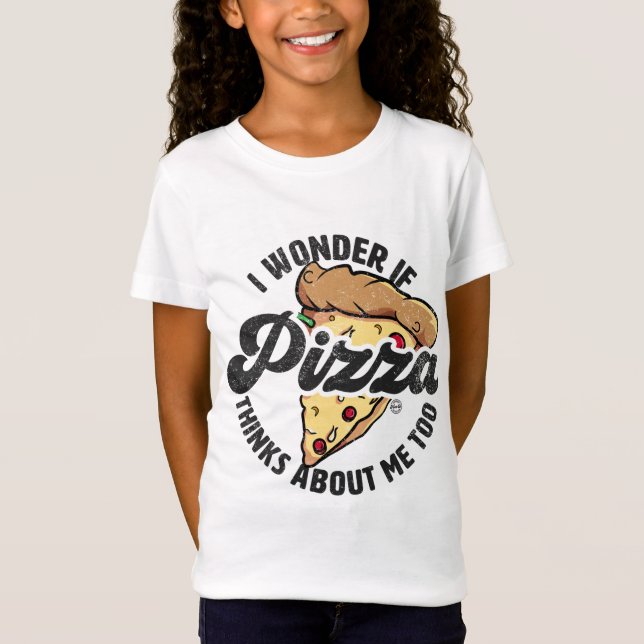 I Wonder If Pizza Thinks About Me Too Funny Food L T-Shirt (Front)