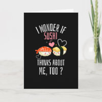 I Wonder If Sushi Thinks About Me Too