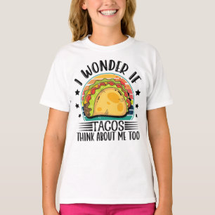 I Wonder If Tacos Think About Me Too Taco Twosday T-Shirt