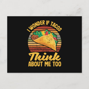 I wonder if tacos think of me too postcard