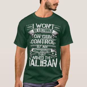 I Won't Be Lectured On Gun Control  T-Shirt
