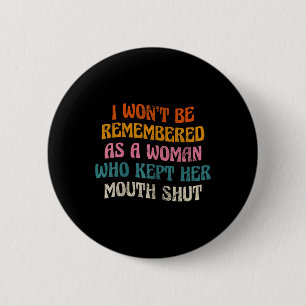 I Won't Be Remembered As A Woman Groovy Vintage 6 Cm Round Badge