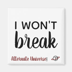 "I Won't Break" magnet