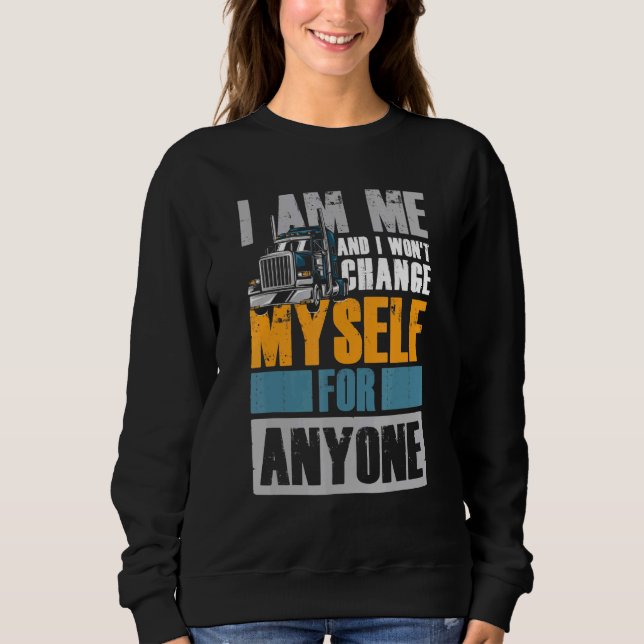 I Wont Change Myself For Anyone Sweatshirt (Front)