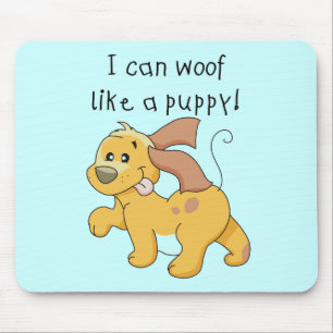 I Woof Like a Puppy Tshirts and Gifts Mouse Pad