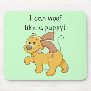 I Woof Like a Puppy Tshirts and Gifts Mouse Pad