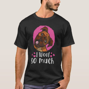 I woof you so much T-Shirt