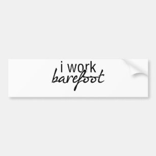 I Work Barefoot Bumper Sticker