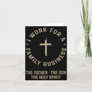 I Work For A Family Business Christian Trinity Card