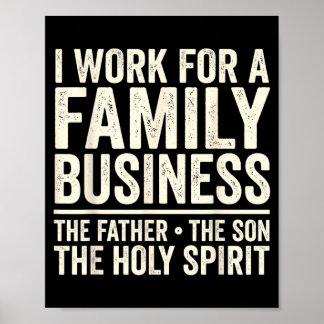 I Work For A Family Business The Father The Son Poster