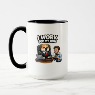 I Work For My Dog Funny Design Mug