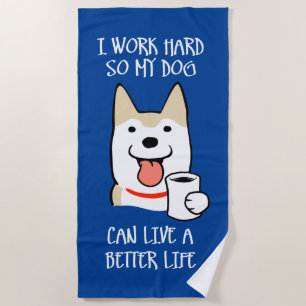I work hard beach towel