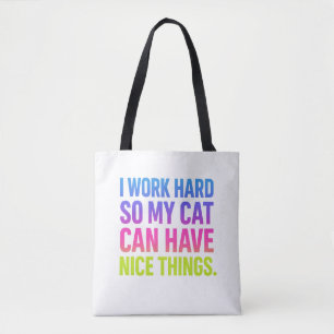 I Work Hard For My Cat Tote Bag