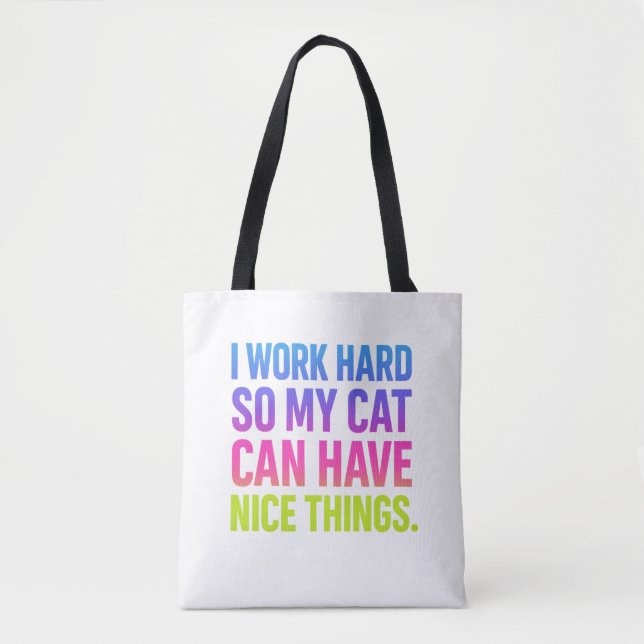 I Work Hard For My Cat Tote Bag (Front)