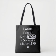 I Work Hard For My Dog Funny Dog Lover Gift