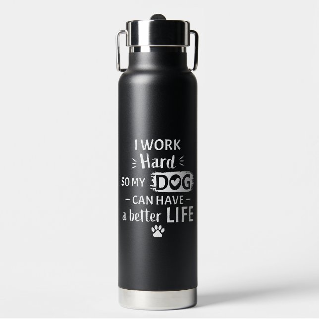 I Work Hard For My Dog Funny Dog Lover Gift Water Bottle (Front)