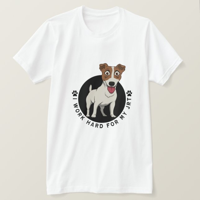 I Work Hard For My JRT Caricature White T-Shirt (Design Front)