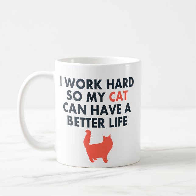 I Work Hard Funny Cat Quote For Cat Lovers& Owners Coffee Mug (Left)