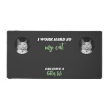 I Work Hard - Personalizable Cat Photo