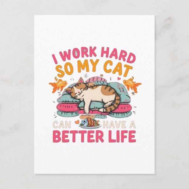 I Work Hard So My Cat Better Life Humour Postcard (Front)