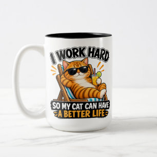 I Work Hard So My Cat Can Have a Better Life Funny Two-Tone Coffee Mug