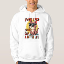 I work hard so my cat can have a better life