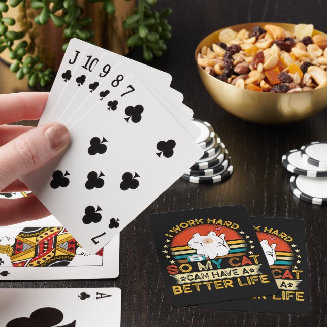 I Work Hard So MY Cat Can Have A Better Life Playing Cards (In Situ)