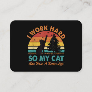 I Work Hard So My Cat Can Have a Better Life Sunse Business Card