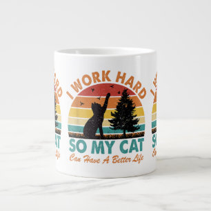 I Work Hard So My Cat Can Have a Better Life Sunse Large Coffee Mug